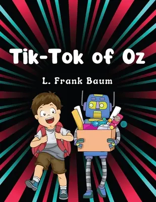 Tik-Tok din Oz, de L. Frank Baum: Literatură clasică pentru copii - Tik-Tok of Oz, by L. Frank Baum: Children Classic Literature