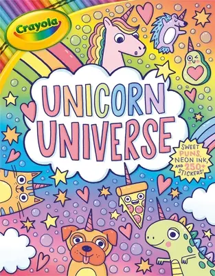 Crayola Unicorn Universe: O carte de colorat și activități unic de perfectă și pozitiv strălucitoare, cu peste 250 de autocolante - Crayola Unicorn Universe: A Uniquely Perfect & Positively Shiny Coloring and Activity Book with Over 250 Stickers