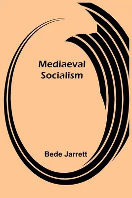 Socialismul medieval - Mediaeval Socialism