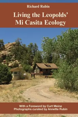 Trăind ecologia Mi Casita a lui Leopolds - Living the Leopolds' Mi Casita Ecology
