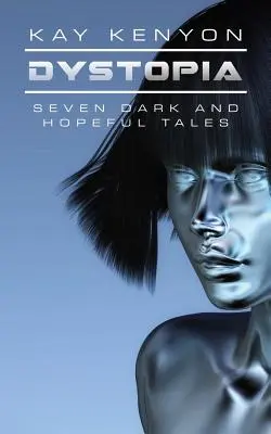 Dystopia: Șapte povești întunecate și pline de speranță - Dystopia: Seven Dark and Hopeful Tales