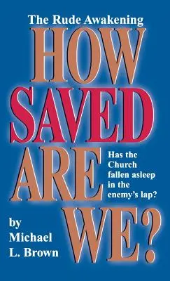 Cât de salvați suntem? - How Saved Are We?