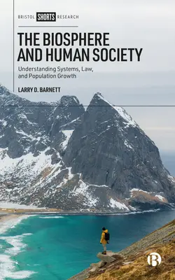 Biosfera și societatea umană: Înțelegerea sistemelor, a legii și a creșterii populației - The Biosphere and Human Society: Understanding Systems, Law, and Population Growth