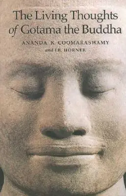 Gândurile vii ale lui Gotama Buddha - The Living Thoughts of Gotama the Buddha