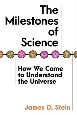 Reperele științei: Cum am ajuns să înțelegem Universul - The Milestones of Science: How We Came to Understand the Universe