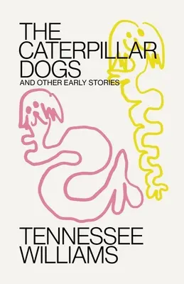 Caterpillar Dogs: Și alte povestiri timpurii - Caterpillar Dogs: And Other Early Stories