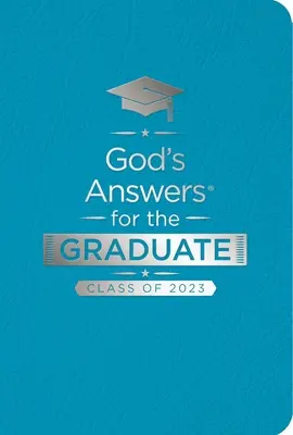 Răspunsurile lui Dumnezeu pentru absolvent: Clasa din 2023 - Teal NKJV: Noua versiune King James - God's Answers for the Graduate: Class of 2023 - Teal NKJV: New King James Version