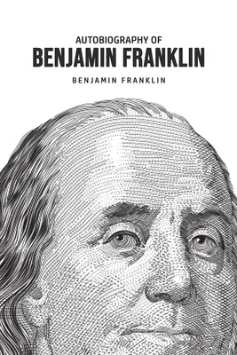 Autobiografia lui Benjamin Franklin - Autobiography of Benjamin Franklin