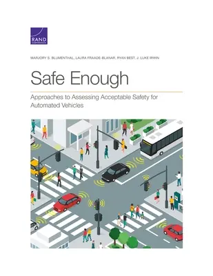 Siguranță suficientă: Abordări privind evaluarea siguranței acceptabile pentru vehiculele automatizate - Safe Enough: Approaches to Assessing Acceptable Safety for Automated Vehicles
