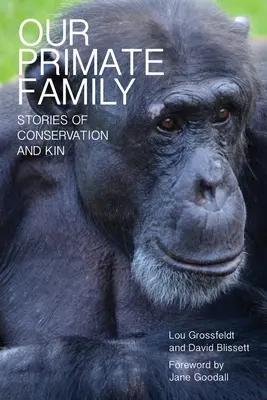 Familia noastră de primate: Povești despre conservare și rudenie - Our Primate Family: Stories of Conservation and Kin