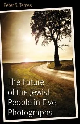 Viitorul poporului evreu în cinci fotografii (The Future of the Jewish People in Five Photographs) - The Future of the Jewish People in Five Photographs