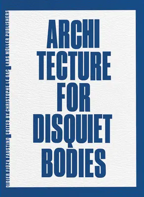 Didier Fiza Faustino: Arhitectură pentru corpuri neliniștite - Didier Fiza Faustino: Architecture for Disquiet Bodies