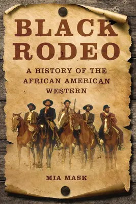 Black Rodeo: O istorie a western-ului afro-american - Black Rodeo: A History of the African American Western