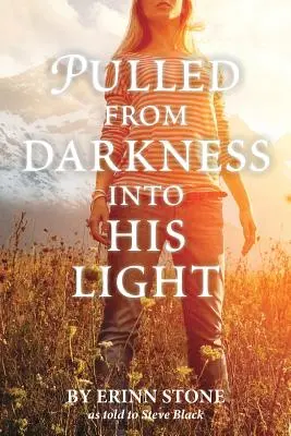 Trași din întuneric în lumina Sa - Pulled from Darkness into His Light