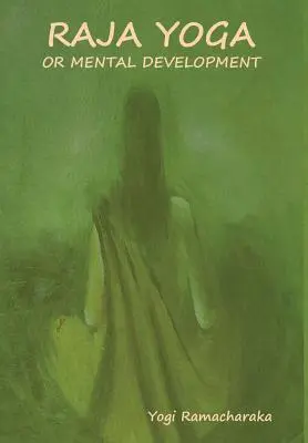 Raja Yoga sau dezvoltarea mentală - Raja Yoga or Mental development