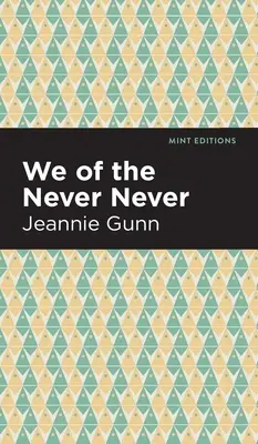Noi cei din Never Never - We of the Never Never