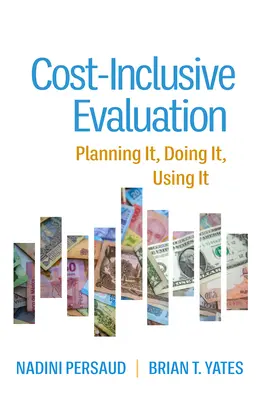 Evaluare cost-inclusiv: Planificare, realizare, utilizare - Cost-Inclusive Evaluation: Planning It, Doing It, Using It