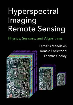 Imagistică hiperspectrală Teledetecție: Fizică, senzori și algoritmi - Hyperspectral Imaging Remote Sensing: Physics, Sensors, and Algorithms