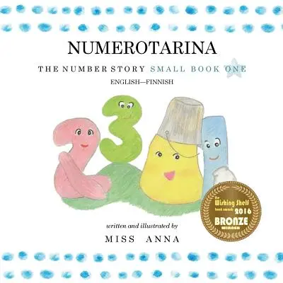 The Number Story 1 NUMEROTARINA: Small Book One Engleză-Finlandeză - The Number Story 1 NUMEROTARINA: Small Book One English-Finnish