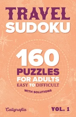 Travel Sudoku: 160 de puzzle-uri pentru adulți, de la ușoare la dificile - Travel Sudoku: 160 Puzzles for Adults, Easy to Difficult
