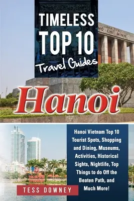 Hanoi: Top 10 ghiduri de călătorie atemporale - Hanoi: Timeless Top 10 Travel Guides