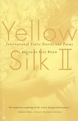 Mătase galbenă II: Povestiri și poeme erotice internaționale - Yellow Silk II: International Erotic Stories and Poems