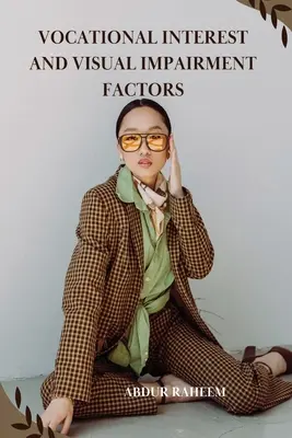 Interesul vocațional și factorii deficienței vizuale - Vocational Interest and Visual Impairment Factors