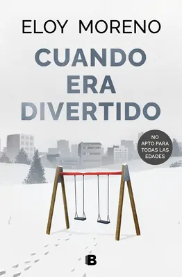 Cuando Era Divertido / Când era distractiv - Cuando Era Divertido / When It Was Fun