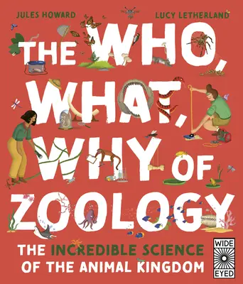 Cine, ce, de ce în zoologie: Incredibila știință a regnului animal - The Who, What, Why of Zoology: The Incredible Science of the Animal Kingdom