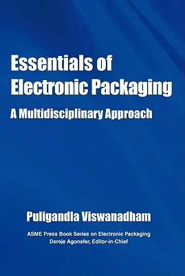 Esențialitatea ambalajelor electronice o abordare multidisciplinară - Essentials of Electronic Packaging a Multidisciplinary Approach