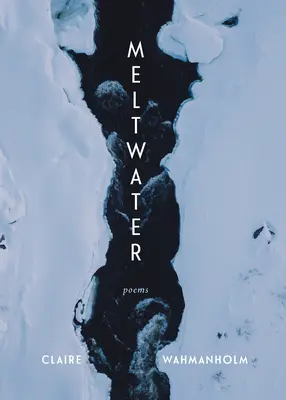Meltwater: Poezii - Meltwater: Poems