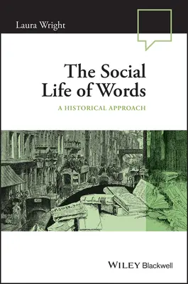 Viața socială a cuvintelor: O abordare istorică - The Social Life of Words: A Historical Approach