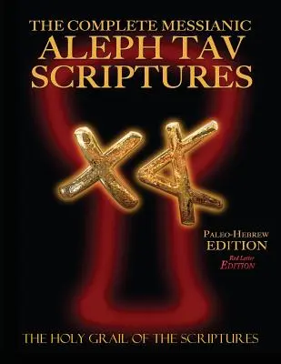 Biblia de studiu cu litere roșii, ediție mare în paleo-ebraică (actualizată, ediția a 2-a) The Complete Messianic Aleph Tav Scriptures Paleo-Hebrew Large Print Red Letter Edition Study Bible (Updated 2nd Edition) - The Complete Messianic Aleph Tav Scriptures Paleo-Hebrew Large Print Red Letter Edition Study Bible (Updated 2nd Edition)