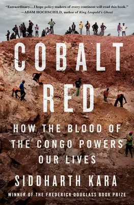 Cobalt Red: How the Blood of the Congo Powers Our Lives