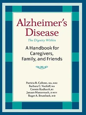 Boala Alzheimer: Un manual pentru îngrijitori, familie și prieteni - Alzheimer's Disease: A Handbook for Caregivers, Family, and Friends