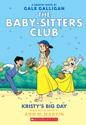 Ziua cea mare a lui Kristy: Un roman grafic (The Baby-Sitters Club #6) - Kristy's Big Day: A Graphic Novel (the Baby-Sitters Club #6)