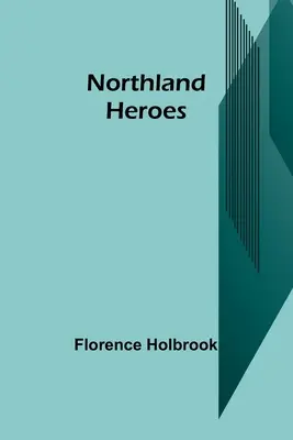 Eroi din Northland - Northland Heroes