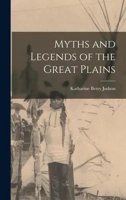 Mituri și legende din Marile Câmpii - Myths and Legends of the Great Plains