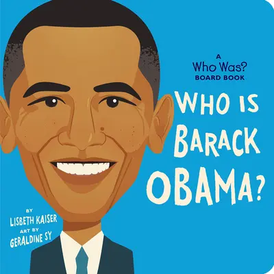 Cine este Barack Obama? A Who Was? Carte de bord - Who Is Barack Obama?: A Who Was? Board Book