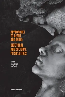 Abordări ale morții și morții: Perspective bioetice și culturale - Approaches to Death and Dying: Bioethical and Cultural Perspectives