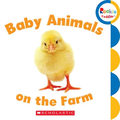 Pui de animale la fermă (Rookie Toddler) - Baby Animals on the Farm (Rookie Toddler)