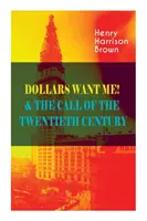 Dollars Want Me! & Chemarea Secolului XX: Învinge dorințele și poverile materiale - Simte puterea aserțiunilor pozitive în viața ta personală - Dollars Want Me! & the Call of the Twentieth Century: Defeat the Material Desires and Burdens - Feel the Power of Positive Assertions in Your Personal