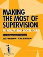 Exploatarea la maximum a supervizării în domeniul sănătății și asistenței sociale - Manual de autodezvoltare pentru persoanele supervizate (Making the Most of Supervision in Health and Social Care - A Self-development Manual for Supervisees) - Making the Most of Supervision in Health and Social Care - A Self-development Manual for Supervisees