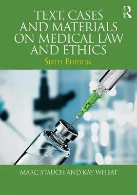 Text, cazuri și materiale privind dreptul și etica medicală - Text, Cases and Materials on Medical Law and Ethics