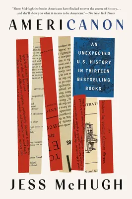 Americanon: O istorie americană neașteptată în treisprezece cărți de succes - Americanon: An Unexpected U.S. History in Thirteen Bestselling Books