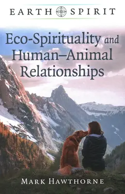 Spiritul Pământului: Eco-spiritualitatea și relațiile om-animal - Earth Spirit: Eco-Spirituality and Human-Animal Relationships
