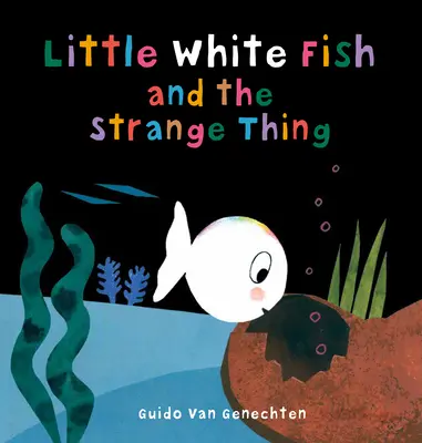 Micul pește alb și chestia ciudată - Little White Fish and the Strange Thing