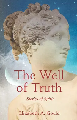 Fântâna adevărului: povești despre spirit - The Well of Truth: Stories of Spirit