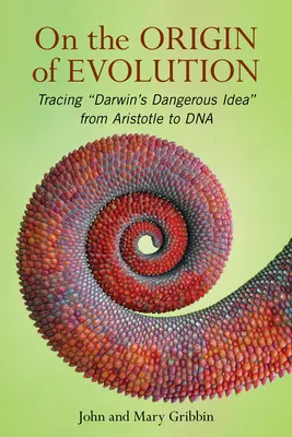 Despre originea evoluției: Urmărirea „ideii periculoase a lui Darwin” de la Aristotel la ADN - On the Origin of Evolution: Tracing 'Darwin's Dangerous Idea' from Aristotle to DNA