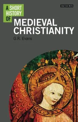 O scurtă istorie a creștinismului medieval - A Short History of Medieval Christianity